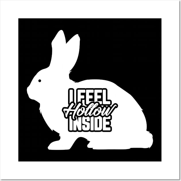 I Feel Hollow Inside Funny Easter Bunny Chocolate Wall Art by trendingoriginals